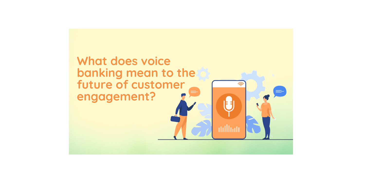 AI based voice banking for customer engagement