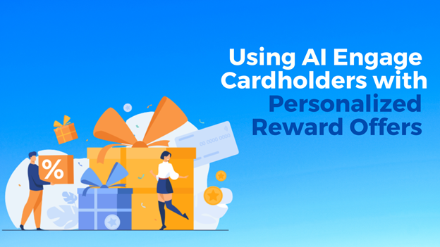 AI for personalized Cardholder engagement