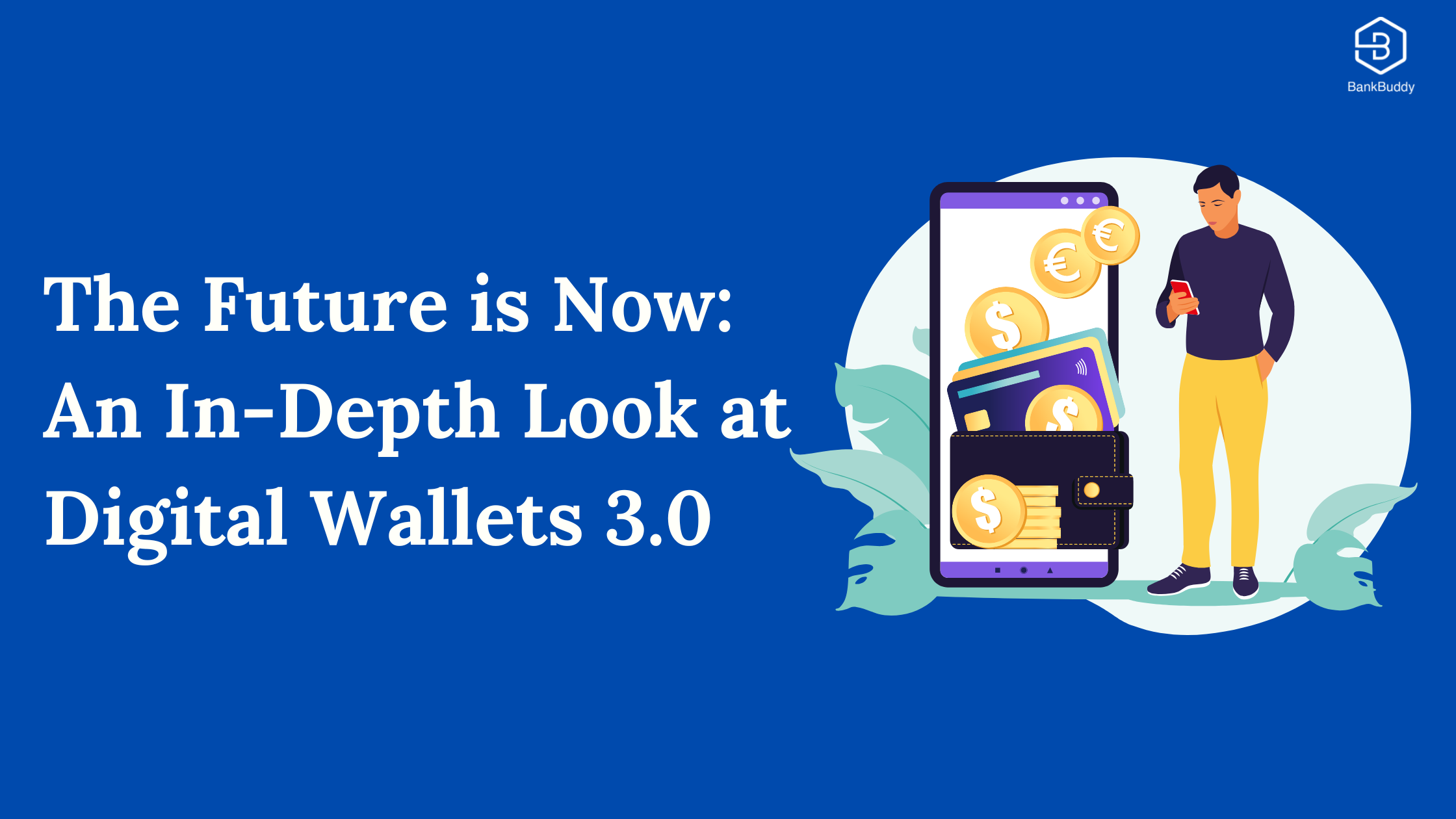 An In-Depth Look at Digital Wallets
