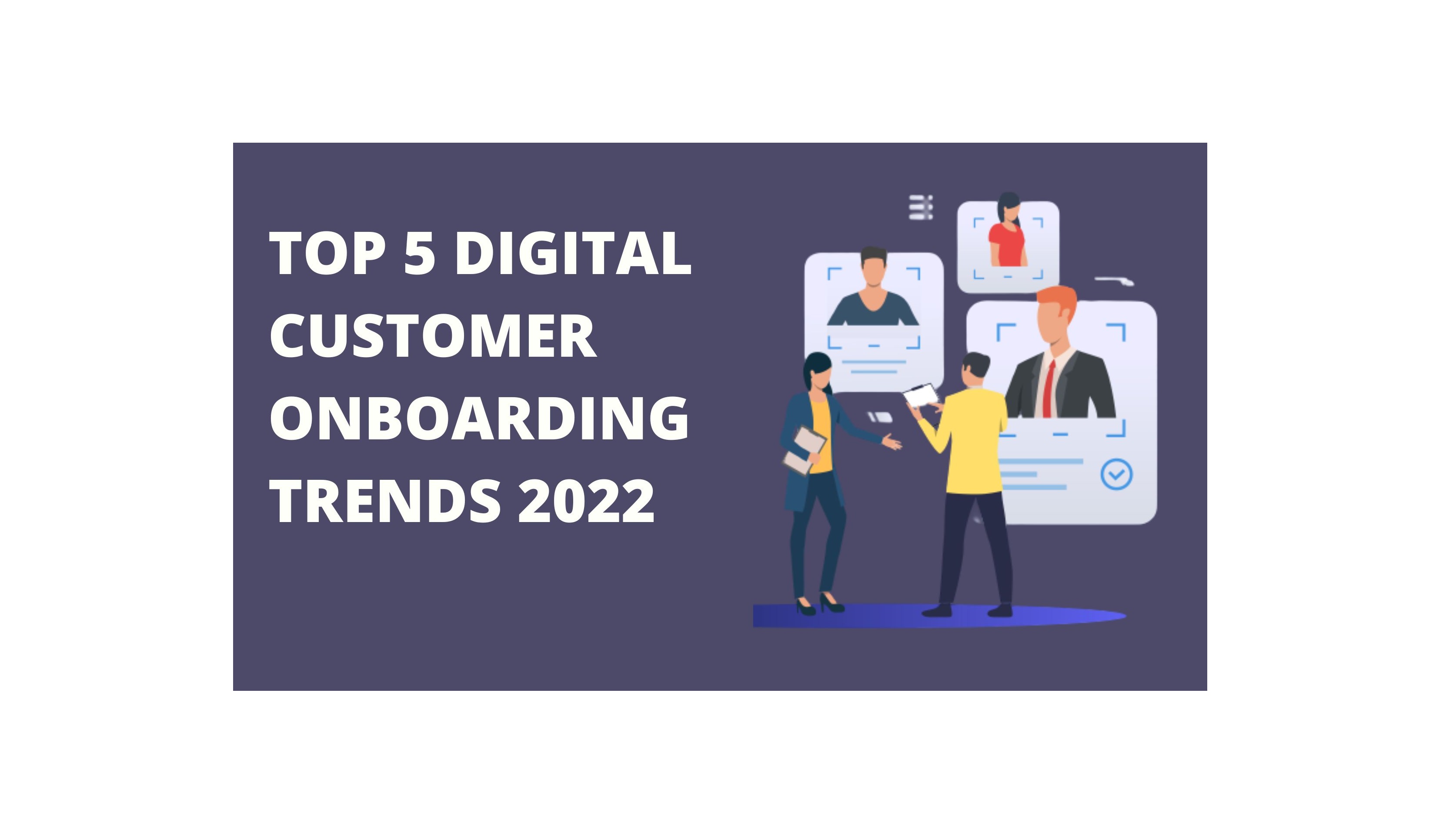 Digital Customer Onboarding Trends