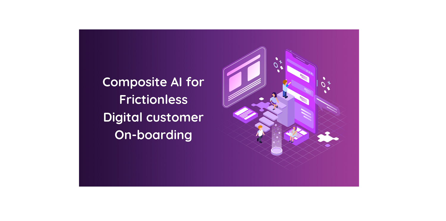 Composite AI for Frictionless Digital customer onboarding