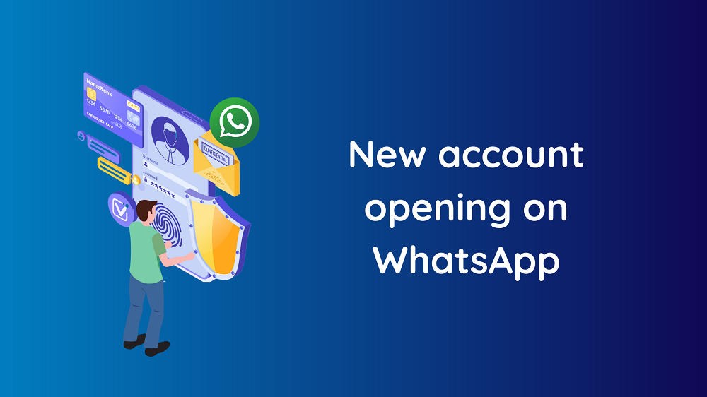 New account opening on WhatsApp