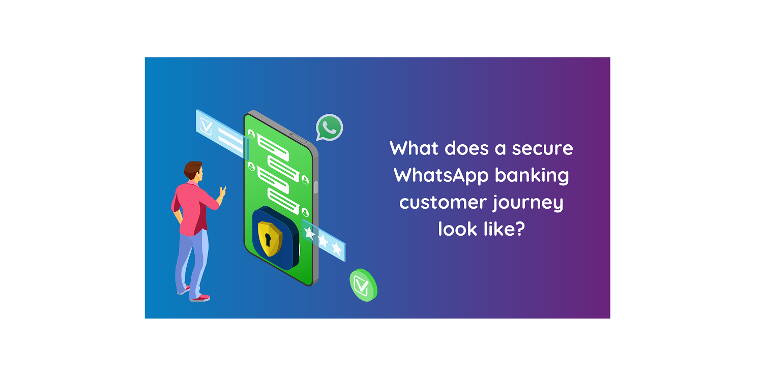 Secure WhatsApp banking customer journey